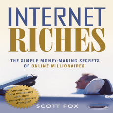 Internet Riches_ The Simple Money-making Secrets of Online Millionaires Internet Riches_ The Simple Money-making Secrets of Online Millionaires