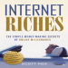 Internet Riches_ The Simple Money-making Secrets of Online Millionaires 