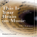 This is Your Brain on Music